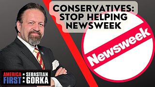 Conservatives: Stop Helping Newsweek. Sebastian Gorka on AMERICA First