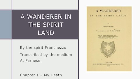 A Wanderer in the Spirit Lands – Chapter 1 – My Death
