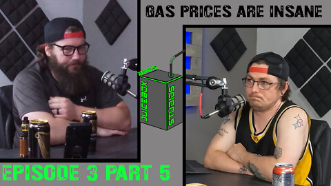 These Gas Prices are Too High | Podcast | Episode 3 | Part 5