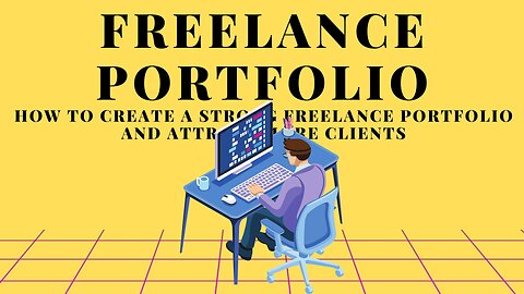 HOW TO CREATE A STRONG FREELANCE PORTFOLIO & ATTRACT MORE CLIENTS