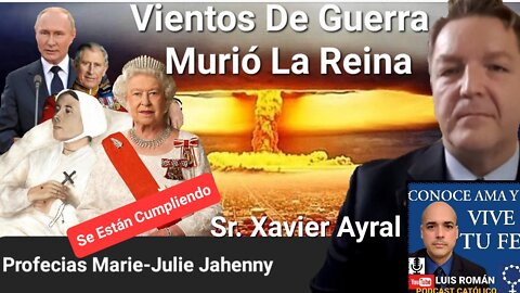 ❗️Vientos De Guerra ❗️PROFECÍAS Marie-Julie Jahenny / Murió Isabel II / Sr Xavier Ayral y Luis Roman