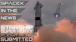 Starship Orbital Flight Details Released to FCC | SpaceX in the News