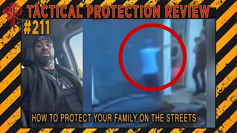 How To Protect Your Family on The Streets⚜️Tactical Protection Review 🔴