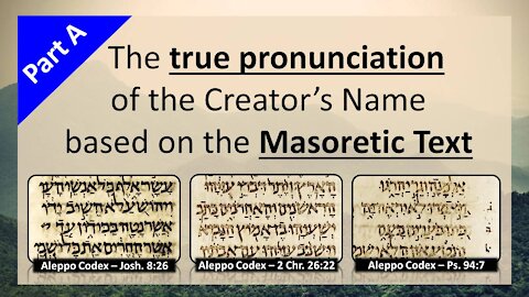 12. The True Pronunciation of YHWH, the Creator's Name, based on the Masoretic Text - part A