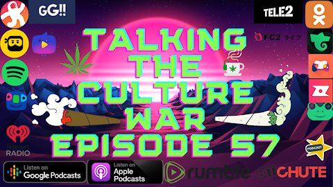 Talking The Culture War Episode 57