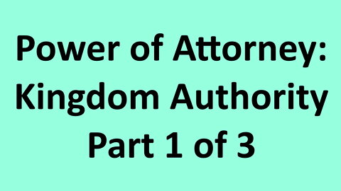 Power Of Attorney: Kingdom Authority Part 1 of 3