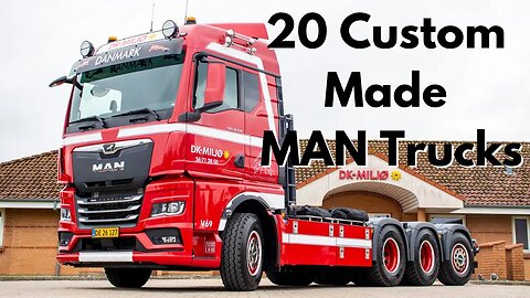 20 Custom MAN Trucks - The New MAN Truck Generation