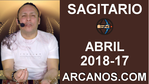 SAGITARIO ABRIL 2018-17-22 al 28 Abr 2018-Amor Solteros Parejas Dinero Trabajo-ARCANOS.COM