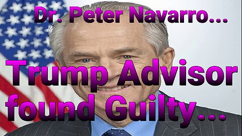 Former Trump White House Advisor Navarro Sentenced.
