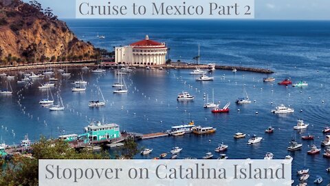 Mexico Cruise Part 2 - Catalina Island - Ensenada - Fine Dining - Carnival Imagination