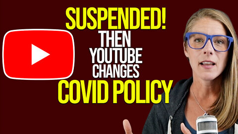 YouTube suspends me, then changes Covid policy || Dr. Mark McDonald