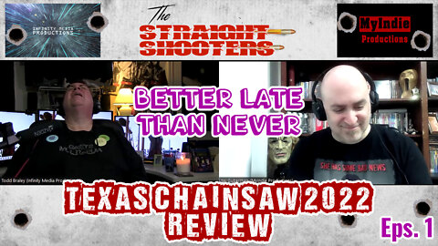 THE STRAIGHT SHOOTERS SHOW - REVIEW OF TEXAS CHAINSAW 2022