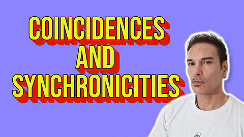 Coincidences and Synchronicities