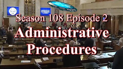 Nebraska Legislature 2024 Administrative Procedures - Nebraska Bills 68508 (Season 108 Episode 2)