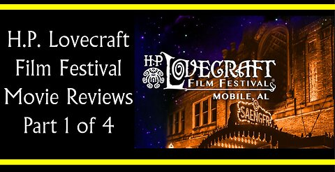 HP Lovecraft Film Festival 2023 (Movie Reviews Part 1 of 4)