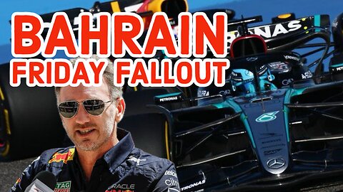 Free Practice Fallout: All the F1 news from the first day at Bahrain