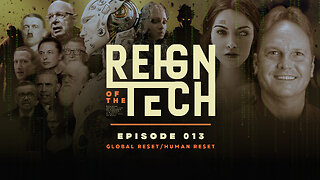 Reign of the Tech | Episode 013 | Billy Crone | Global Reset, Human Reset