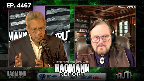 Ep. 4467: Stan Deyo Joins Doug Hagmann - The Important Larger Issues of Today | The Hagmann Report | June 20, 2023