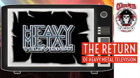 CMS | The Return Of Heavy Metal Television