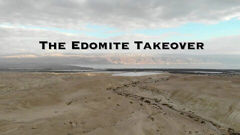 The Edomite Takeover!