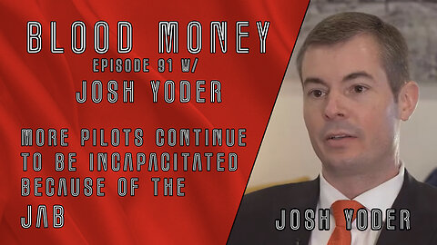 More Pilots Continue to be Incapacitated - w/ Josh Yoder - Blood Money Episode 91