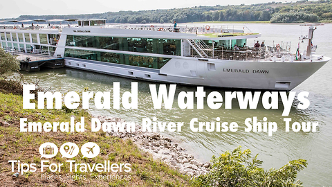 Emerald Waterways Emerald Dawn River Cruise Ship Tour and Review
