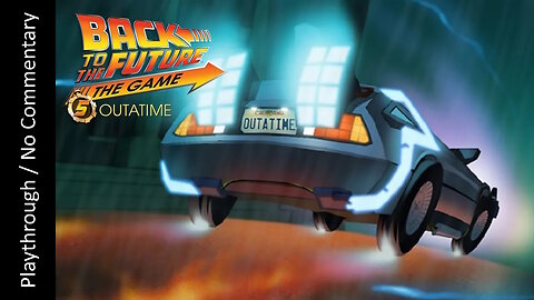 Back to the Future: The Game - EP5 - Outatime Time FULL playthrough