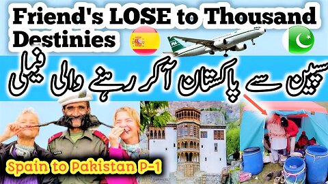Friend's LOSE to Thousand Destinies || Spain to Pakistan Part-1 || Kamal Ka Vlog