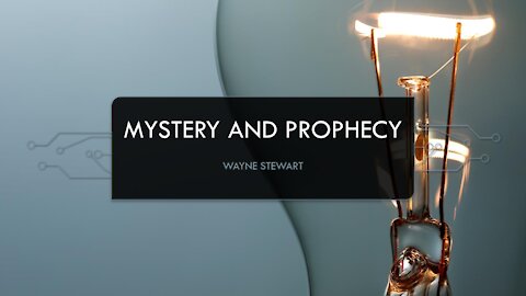 Prophecy and Mystery