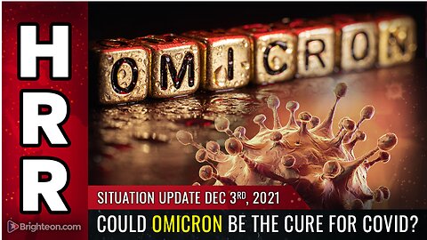 Could OMICRON be the CURE for covid?