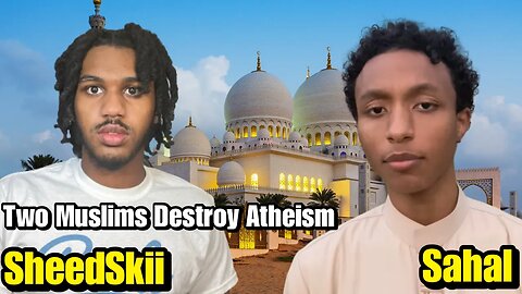 Two Muslims Destroy Atheism ft. @ustadhsahal