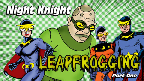Night Knight Leapfrogging Part One