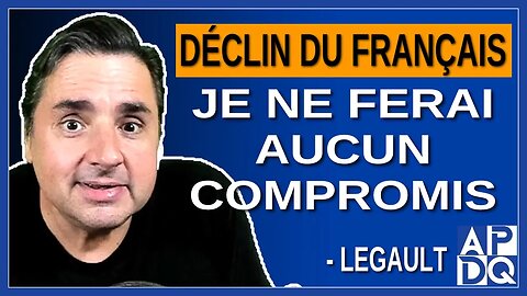 Déclin du Français : Je ne ferai aucun compromis. Dit Legault