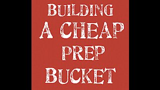 Building a cheap prep bucket