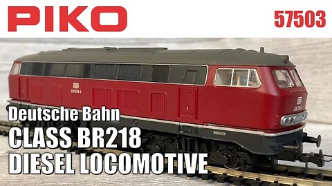 Old Diesels Never Die - Deutsche Bahn BR218 Diesel Locomotive | PIKO 57503 Review HO Scale