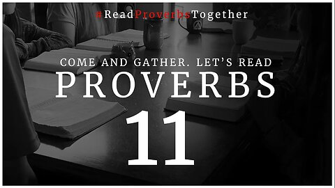 Proverbs 11 - Day 11 (NASB) // OneWayGospel #ReadProverbsTogether
