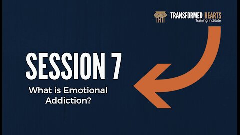 Welcome Series | Session 7 | What is Emotional Addiction?