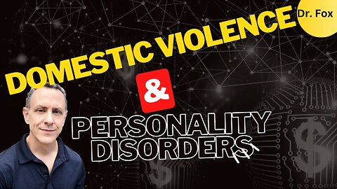 Uncovering the Truth Behind Domestic Violence and Personality Disorders