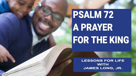 Counseling through the Psalms: Psalm 72 - A Prayer for the King