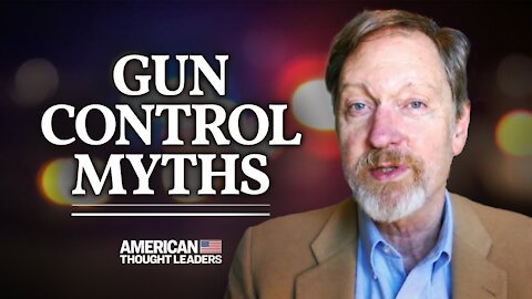 Why Gun Control Doesn’t Reduce Crime—John Lott Breaks Down the Data | American Thought Leaders