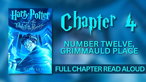 Harry Potter and the Order of the Phoenix | Chapter 4: Number Twelve, Grimmauld Place