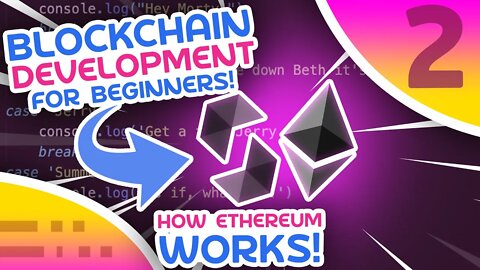 Blockchain For Beginners #2 - How Does Ethereum Work?