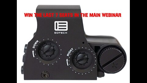 EOTECH XPS2-0 MINI #2 FOR THE LAST 7 SEATS IN THE MAIN WEBINAR