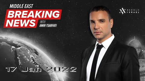 Amir Tsarfati - Breaking News -17/01/2022