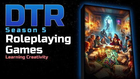 DTR Ep 465: Roleplaying Games