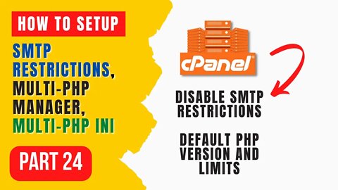 Disable SMTP Restrictions, Multi-PHP Default Settings In cPanel - Make Money Online Course Part 24