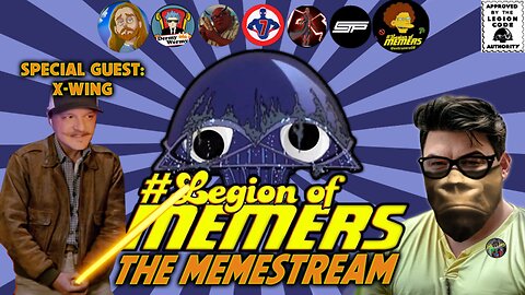 Legion Of Memers Memestream Ep. 67 X-Wing’s Hangar