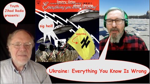 Ukraine: Everything You Know Is Wrong! (with Dmitry Orlov)