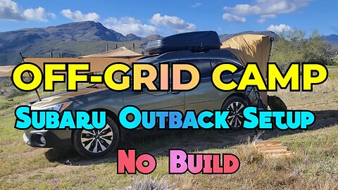 Travel Vlog 22 - Episode 12 / Off Grid / Subaru Outback Setup Walk Thru / Arizona