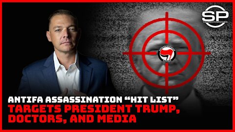 ANTIFA Assassination "Hit List" Targets President Trump, Doctors, Media